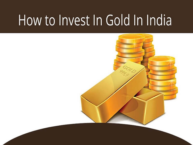 How To Invest In Gold In India